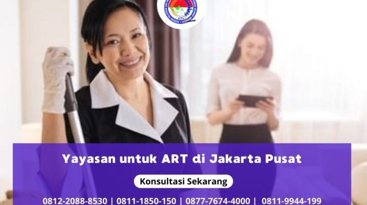 Yayasan untuk ART di Jakarta Pusat