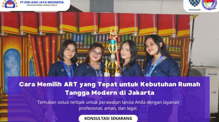 Cara Memilih ART yang Tepat untuk Kebutuhan Rumah Tangga Modern di Jakarta