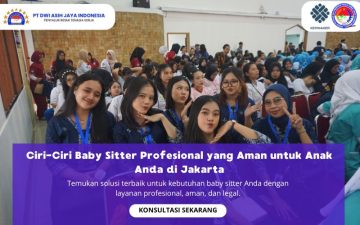 Ciri-Ciri Baby Sitter Profesional yang Aman untuk Anak Anda di Jakarta