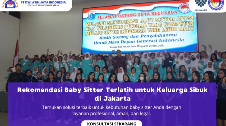 Rekomendasi Baby Sitter Terlatih untuk Keluarga Sibuk di Jakarta