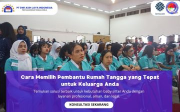 Cara Memilih Pembantu Rumah Tangga yang Tepat untuk Keluarga Anda