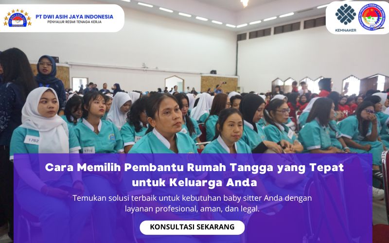 Cara Memilih Pembantu Rumah Tangga yang Tepat untuk Keluarga Anda