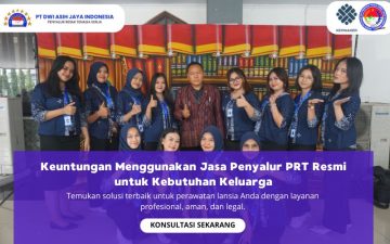 Keuntungan Menggunakan Jasa Penyalur PRT Resmi untuk Kebutuhan Keluarga