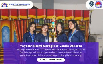 Yayasan Resmi Caregiver Lansia Jakarta