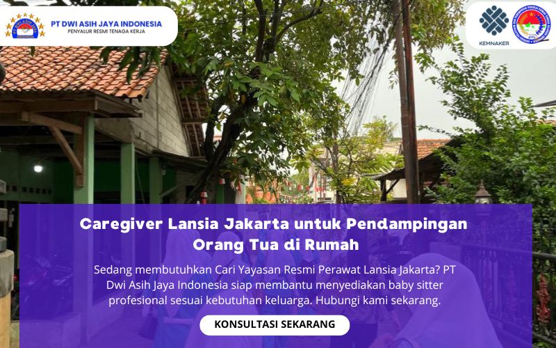 Caregiver Lansia Jakarta untuk Pendampingan Orang Tua di Rumah