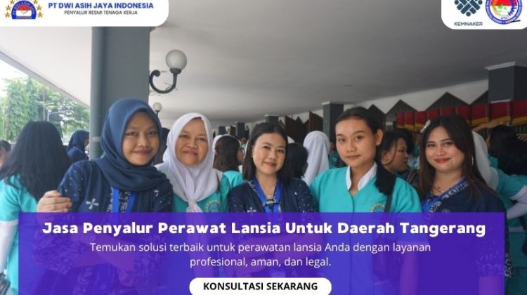Jasa Penyalur Perawat Lansia Untuk Daerah Tangerang